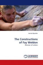 The Constructions of Fay Weldon