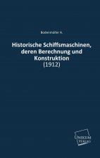 Historische Schiffsmaschinen, deren Berechnung und Konstruktion
