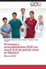 Procesos y procedimientos (PyP) en una E.S.E de primer nivel en Boyaca