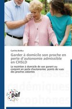 Garder A Domicile Son Proche En Perte D Autonomie Admissible En Chsld