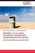 Ambitos En La Costa Yucateca. Estudio del Ordenamiento Territorial