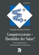 Computersysteme - Ebenbilder der Natur?