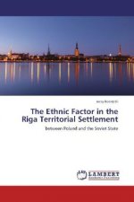 The Ethnic Factor in the Riga Territorial Settlement