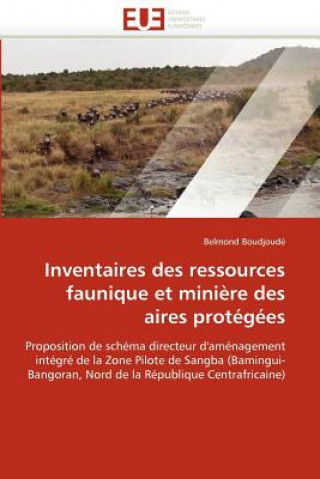 Inventaires Des Ressources Faunique Et Mini re Des Aires Prot g es