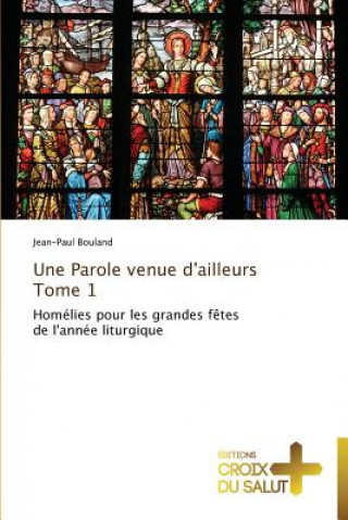 Une parole venue d'ailleurs tome 1