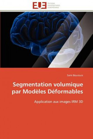 Segmentation volumique par modeles deformables