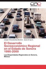 Desarrollo Socioeconomico Regional En El Estado de Sonora 1990-2000