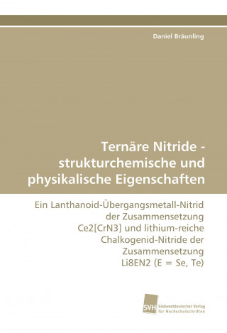 Ternäre Nitride - strukturchemische und physikalische Eigenschaften
