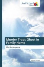 Murder Traps Ghost in Family Home