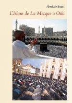 L'Islam de la Mecque a Oslo