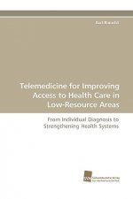 Telemedicine for Improving Access to Health Care in Low-Resource Areas