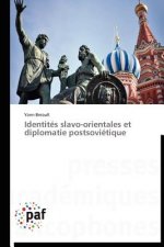 Identites Slavo-Orientales Et Diplomatie Postsovietique