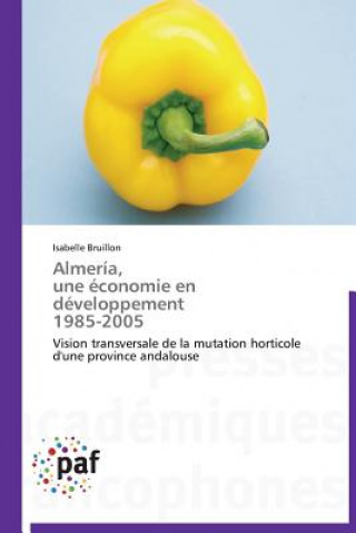 Almeria, Une Economie En Developpement 1985-2005