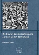 Spuren Der Romischen Arzte Auf Dem Boden Der Schweiz