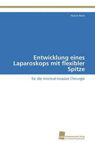 Entwicklung eines Laparoskops mit flexibler Spitze
