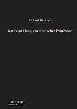 Karl Von Hase, Ein Deutscher Professor