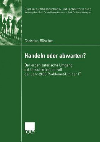 Handeln oder Abwarten?