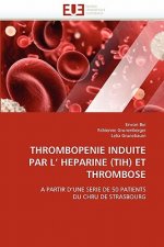 Thrombopenie Induite Par L'' Heparine (Tih) Et Thrombose