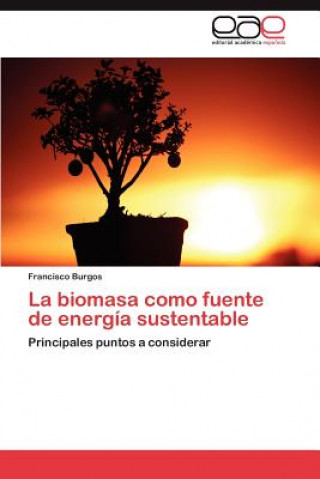 Biomasa Como Fuente de Energia Sustentable