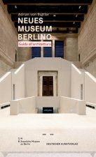 Neues Museum di Berlino. Guida all'architettura