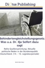 Behindertengleichstellungsgesetz. Was u.a. Dr. Ilja Seifert dazu sagt