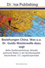 Beziehungen China. Was u.a. Dr. Guido Westerwelle dazu sagt