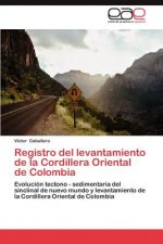 Registro del Levantamiento de La Cordillera Oriental de Colombia