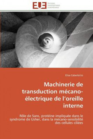 Machinerie de Transduction M cano- lectrique de L Oreille Interne (Elisa Caberlotto)(Brožovaná)