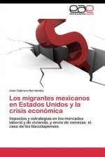 migrantes mexicanos en Estados Unidos y la crisis economica