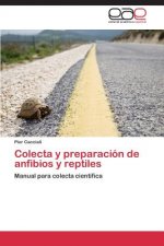 Colecta y preparacion de anfibios y reptiles