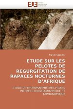 Etude Sur Les Pelotes de Regurgitation de Rapaces Nocturnes d''afrique