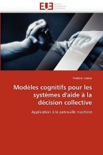 Mod les Cognitifs Pour Les Syst mes d''aide   La D cision Collective