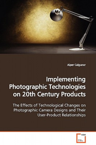 Implementing Photographic Technologies on 20th Century Products