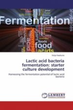 Lactic acid bacteria fermentation: starter culture development