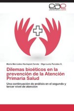 Dilemas bioeticos en la prevencion de la Atencion Primaria Salud