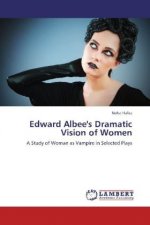 Edward Albee's Dramatic Vision of Women