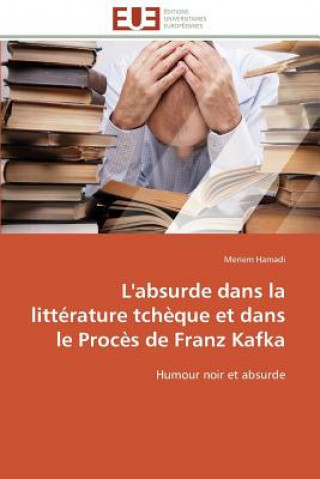L'Absurde Dans La Litt rature Tch que Et Dans Le Proc s de Franz Kafka
