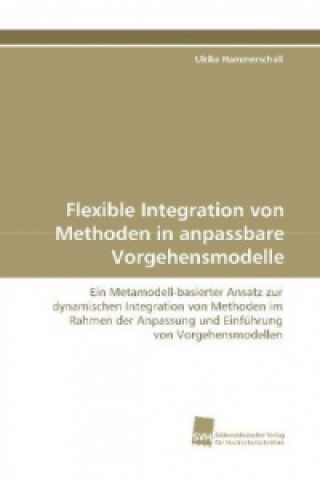 Flexible Integration von Methoden in anpassbare Vorgehensmodelle