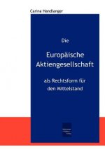 Europaische Aktiengesellschaft als Rechtsform fur den Mittelstand