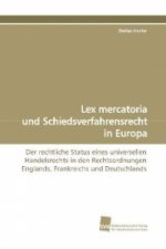Lex mercatoria und Schiedsverfahrensrecht in Europa