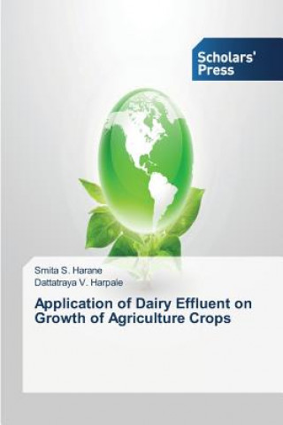 Application of Dairy Effluent on Growth of Agriculture Crops