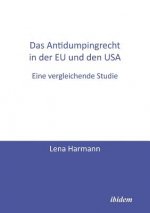 Antidumpingrecht in der EU und den USA. Eine vergleichende Studie