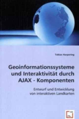 Geoinformationssysteme und Interaktivität durch AJAX - Komponenten