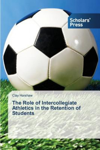 Role of Intercollegiate Athletics in the Retention of Students