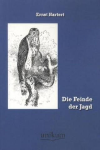Die Feinde der Jagd