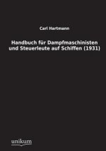 Handbuch Fur Dampfmaschinisten Und Steuerleute Auf Schiffen (1931)