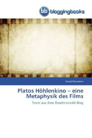 Platos Hoehlenkino - eine Metaphysik des Films