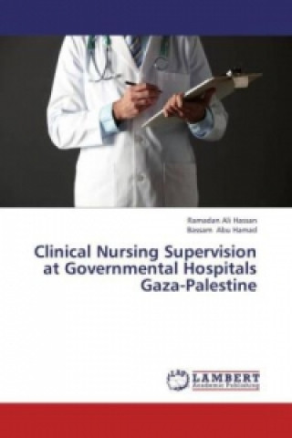 Clinical Nursing Supervision at Governmental Hospitals Gaza-Palestine