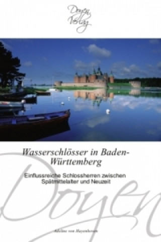 Wasserschlösser in Baden-Württemberg