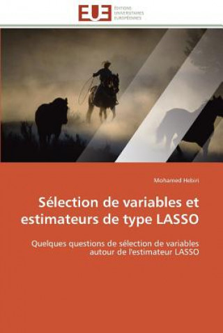S lection de Variables Et Estimateurs de Type Lasso